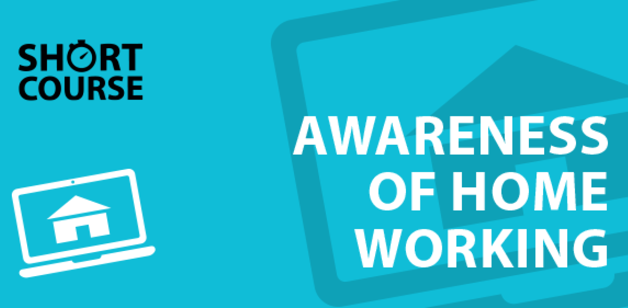 Awareness of Home Working